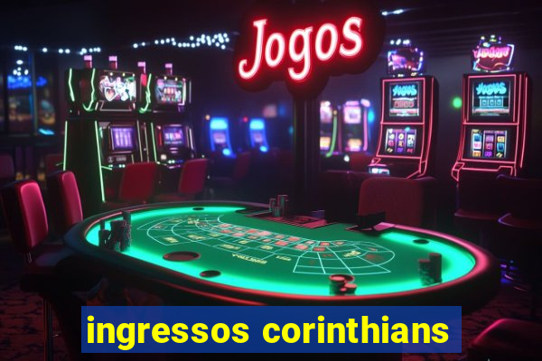 ingressos corinthians